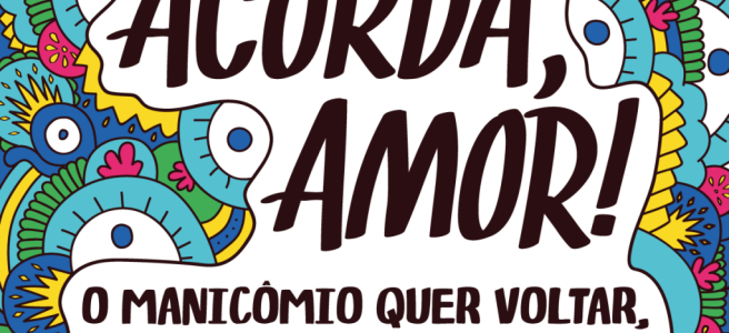 18 de maio – Dia da Luta Antimanicomial